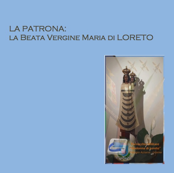 La Patrona: La B.Vergine Maria di Loreto