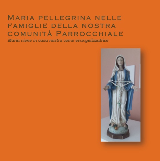 Maria pellegrina nelle famiglie della nostra comunità Parrocchiale