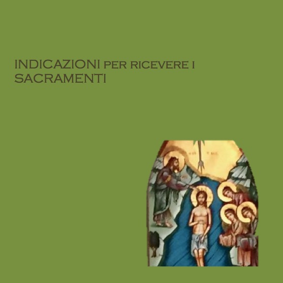 INDICAZIONI per ricevere i SACRAMENTI